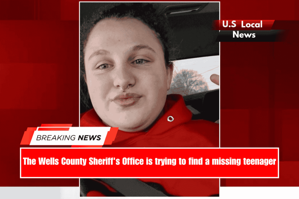 The Wells County Sheriff's Office is trying to find a missing teenager