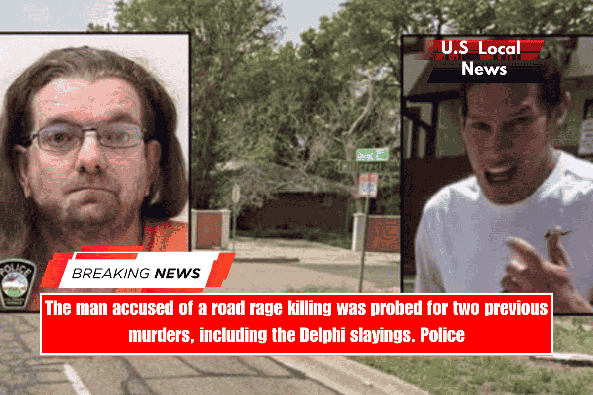 The man accused of a road rage killing was probed for two previous murders, including the Delphi slayings. Police