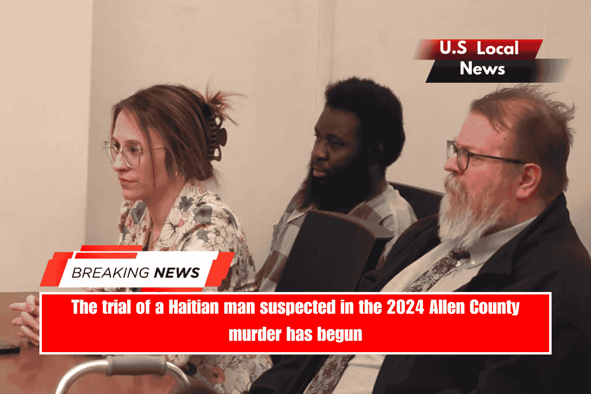 The trial of a Haitian man suspected in the 2024 Allen County murder has begun