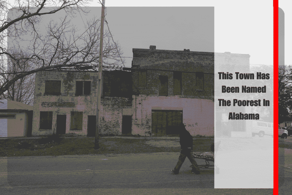 This Town Has Been Named The Poorest In Alabama