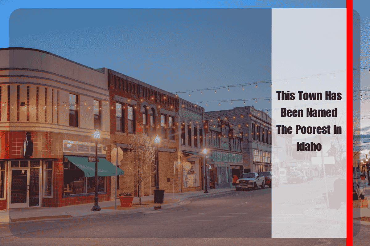 This Town Has Been Named The Poorest In Idaho
