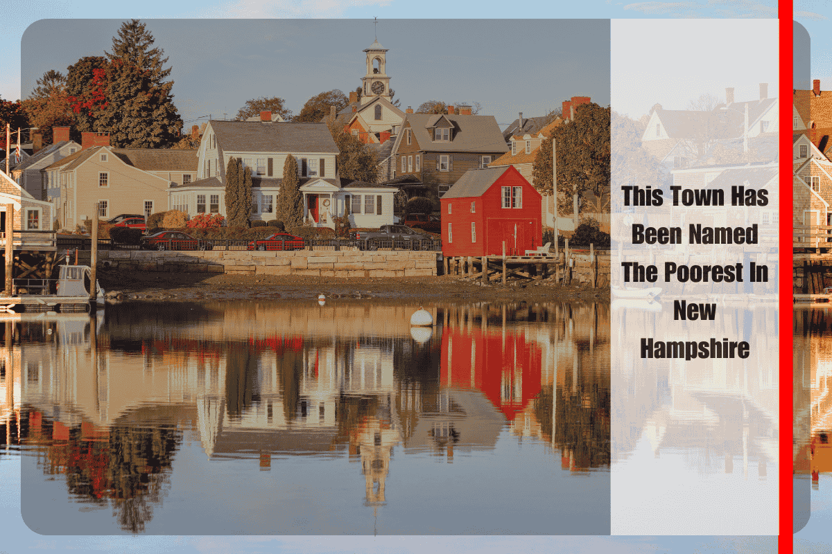 This Town Has Been Named The Poorest In New Hampshire