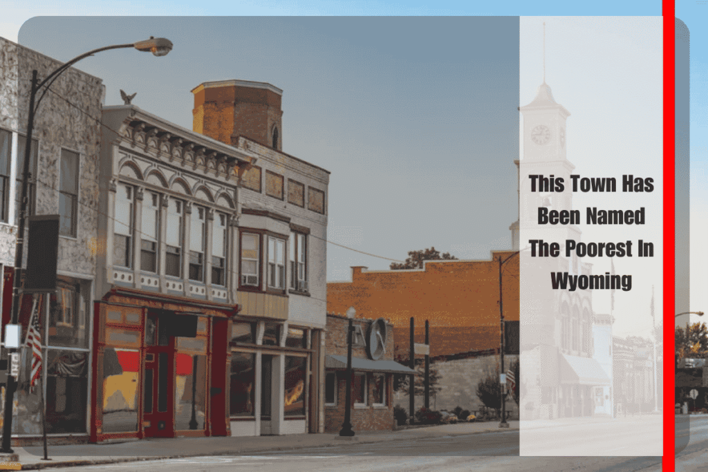 This Town Has Been Named The Poorest In Wyoming