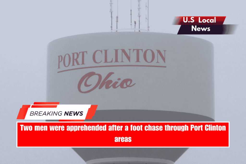 Two men were apprehended after a foot chase through Port Clinton areas