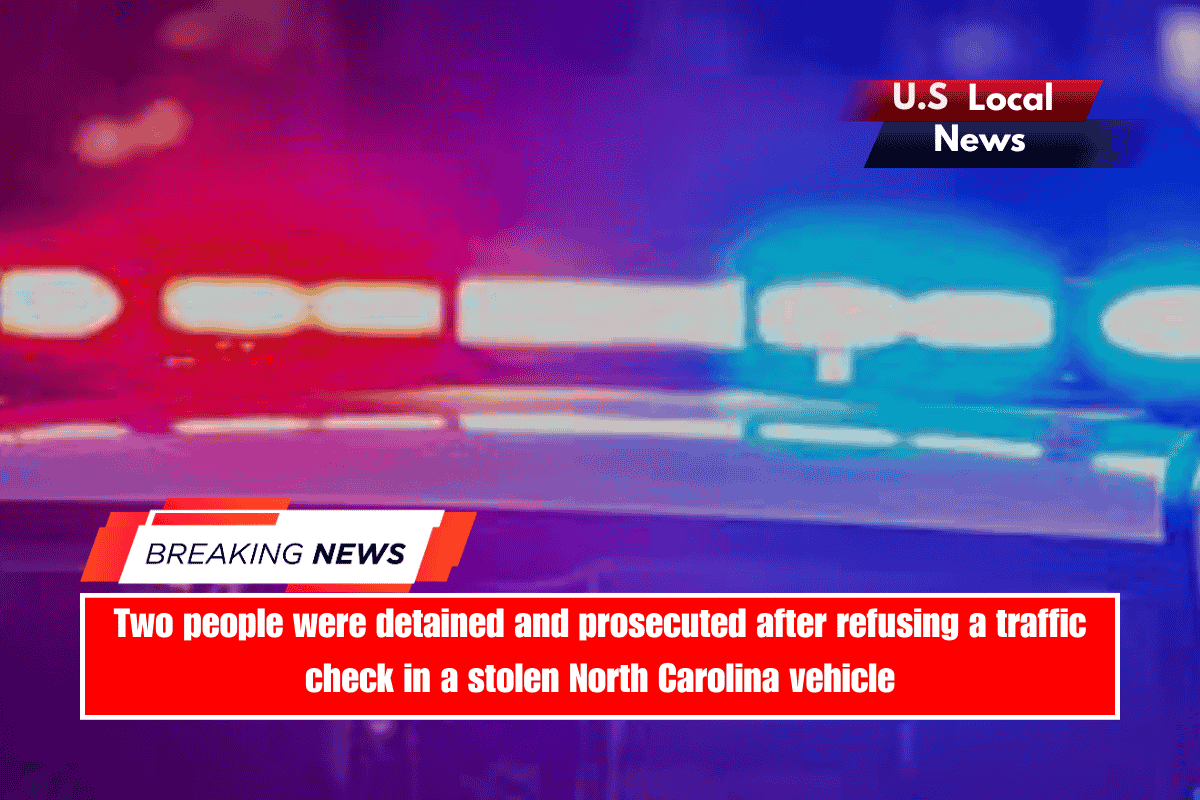 Two people were detained and prosecuted after refusing a traffic check in a stolen North Carolina vehicle