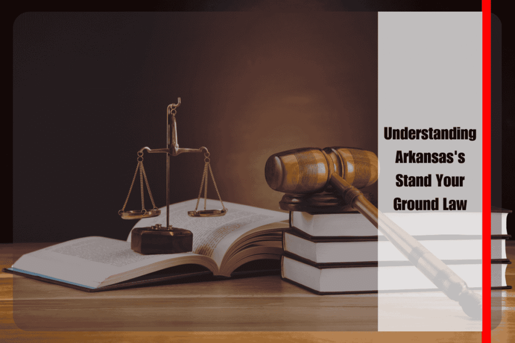 Understanding Arkansas's Stand Your Ground Law
