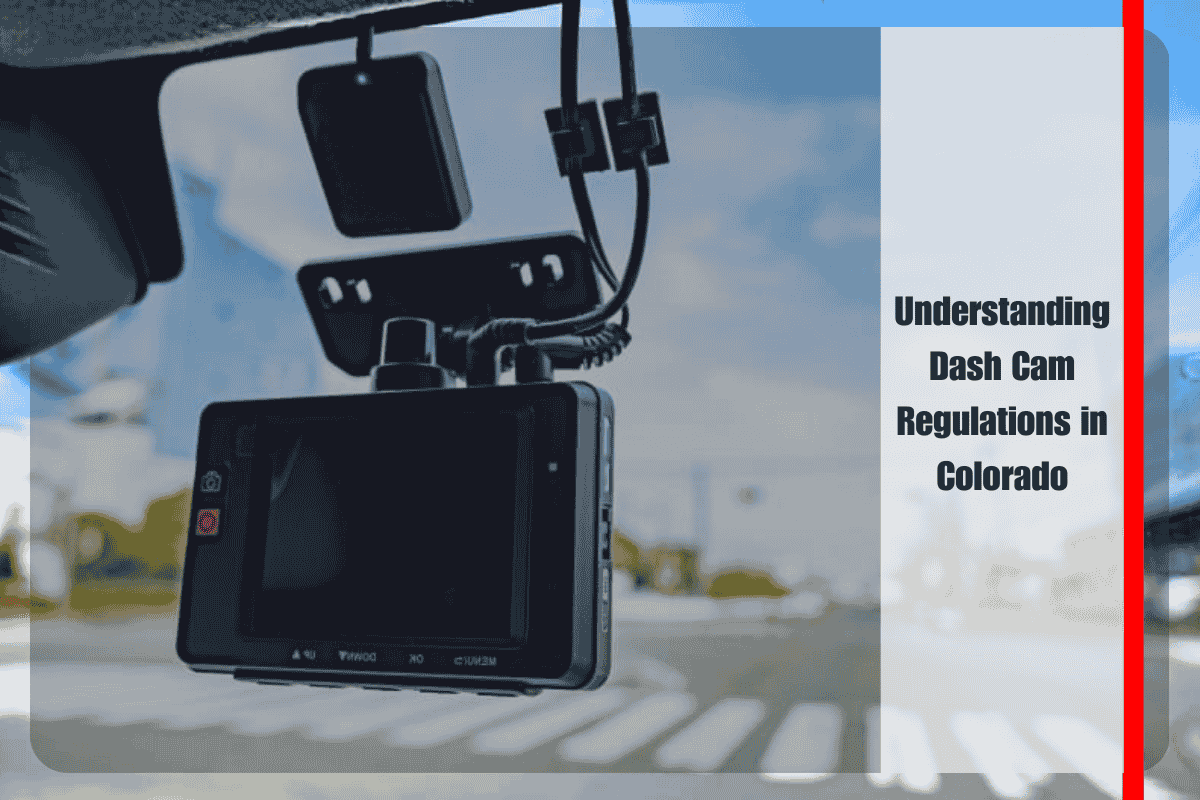 Understanding Dash Cam Regulations in Colorado