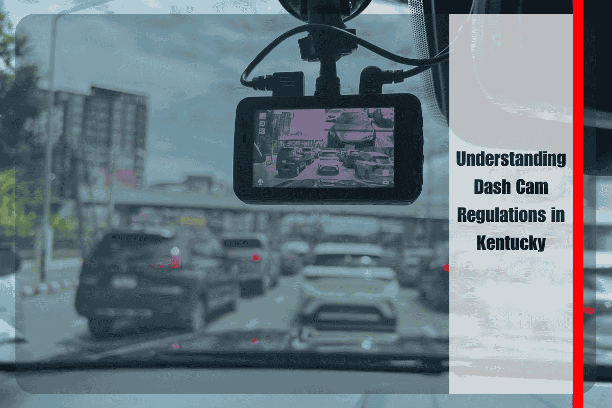 Understanding Dash Cam Regulations in Kentucky