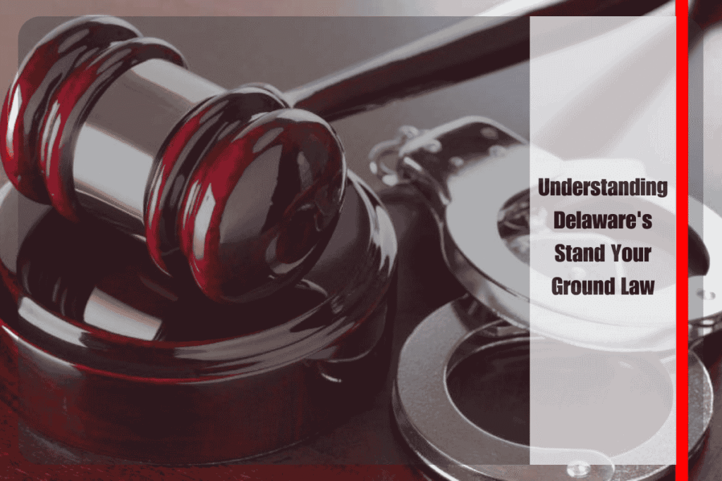 Understanding Delaware's Stand Your Ground Law