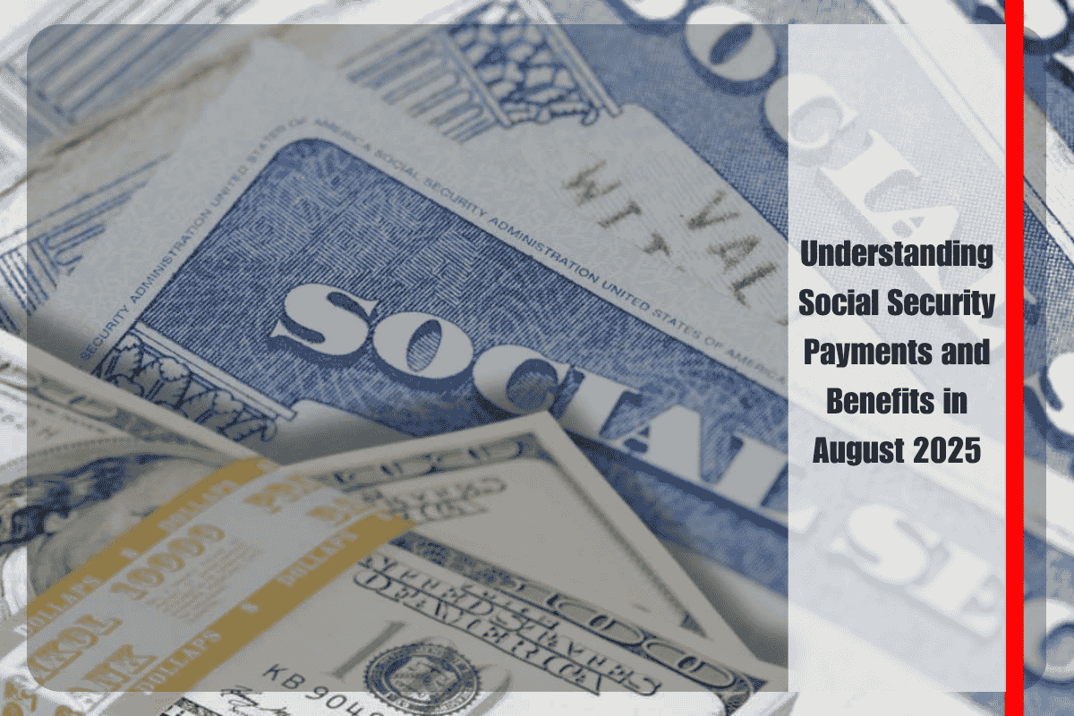 Understanding Social Security Payments and Benefits in August 2025