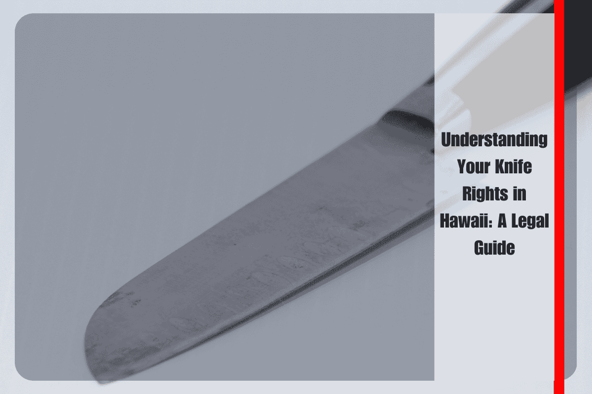 Understanding Your Knife Rights in Hawaii A Legal Guide