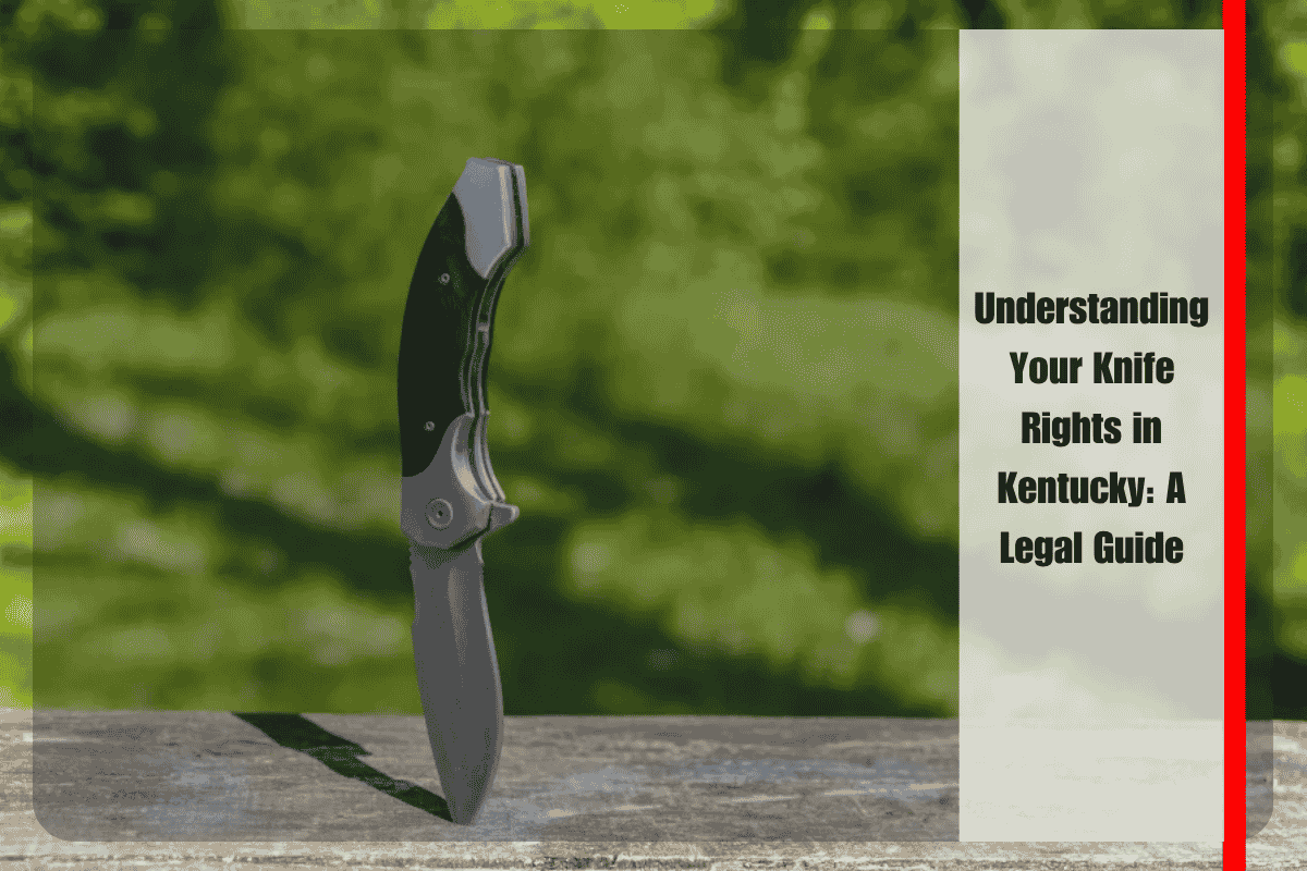 Understanding Your Knife Rights in Kentucky A Legal Guide