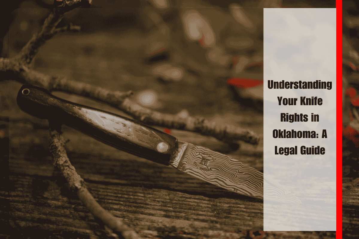 Understanding Your Knife Rights in Oklahoma A Legal Guide