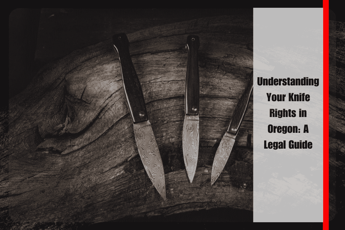 Understanding Your Knife Rights in Oregon A Legal Guide