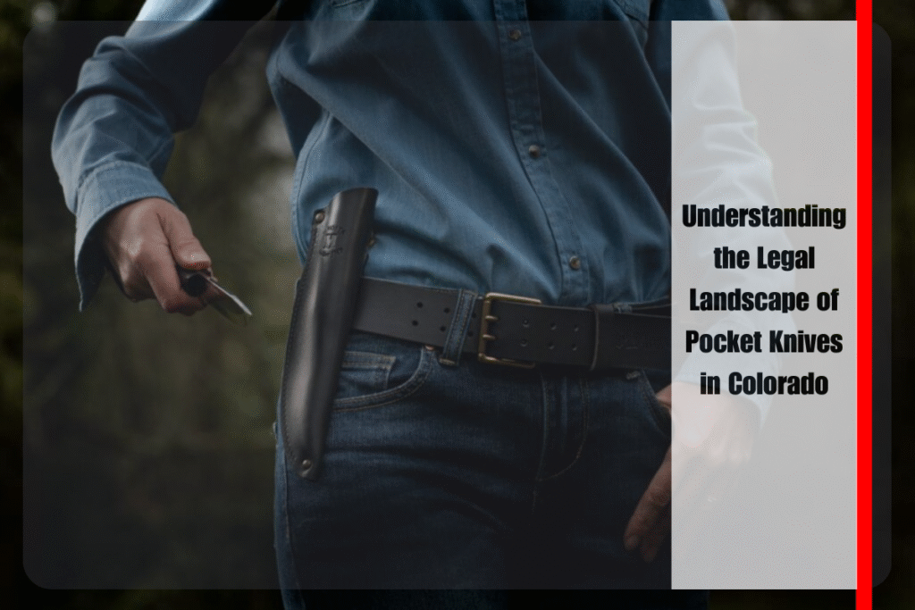 Understanding the Legal Landscape of Pocket Knives in Colorado