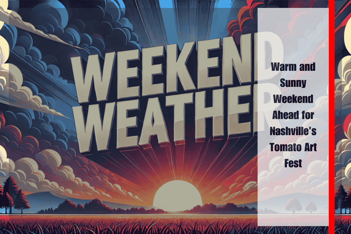 Warm and Sunny Weekend Ahead for Nashville’s Tomato Art Fest