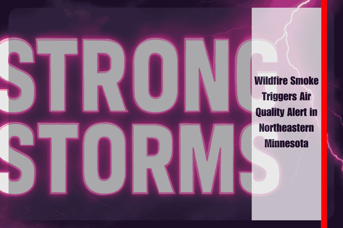 Wildfire Smoke Triggers Air Quality Alert in Northeastern Minnesota