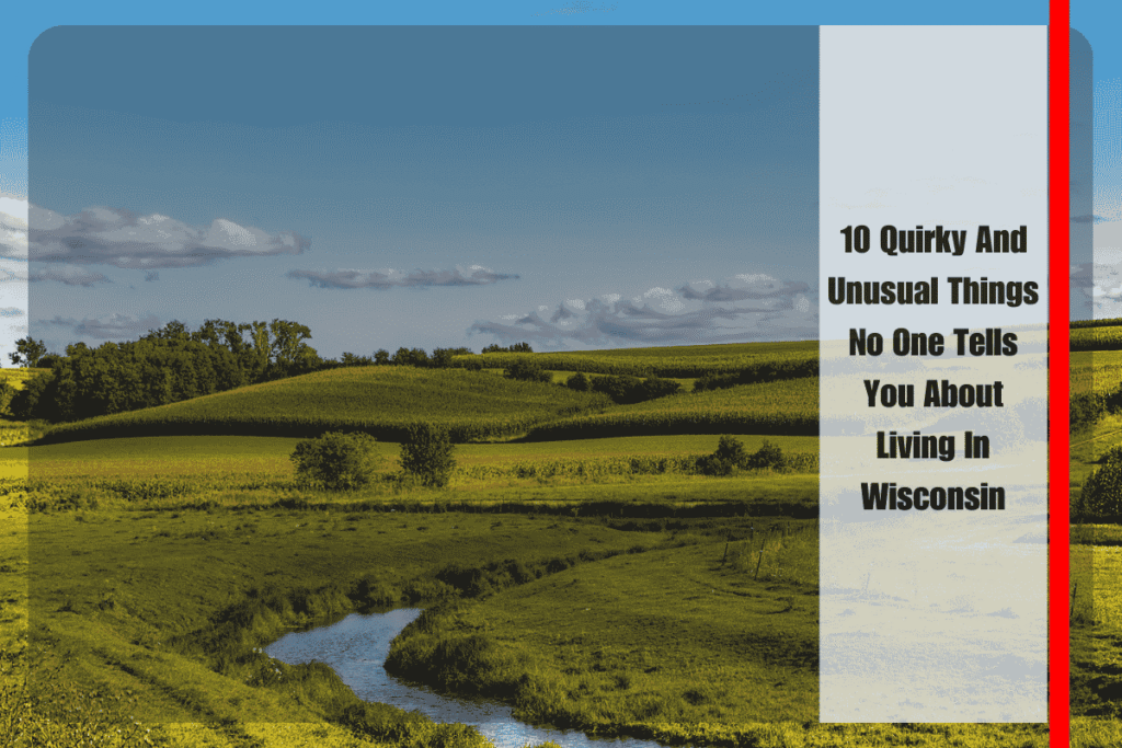 10 Quirky And Unusual Things No One Tells You About Living In Wisconsin