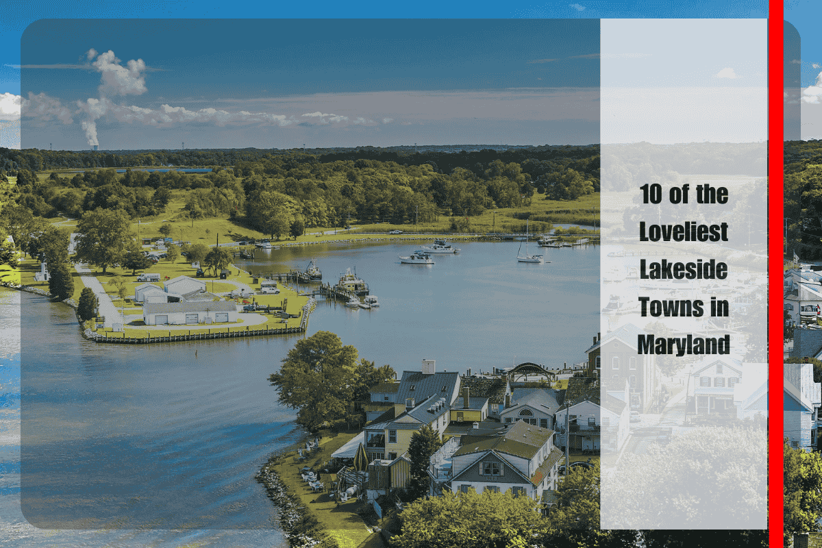 10 of the Loveliest Lakeside Towns in Maryland
