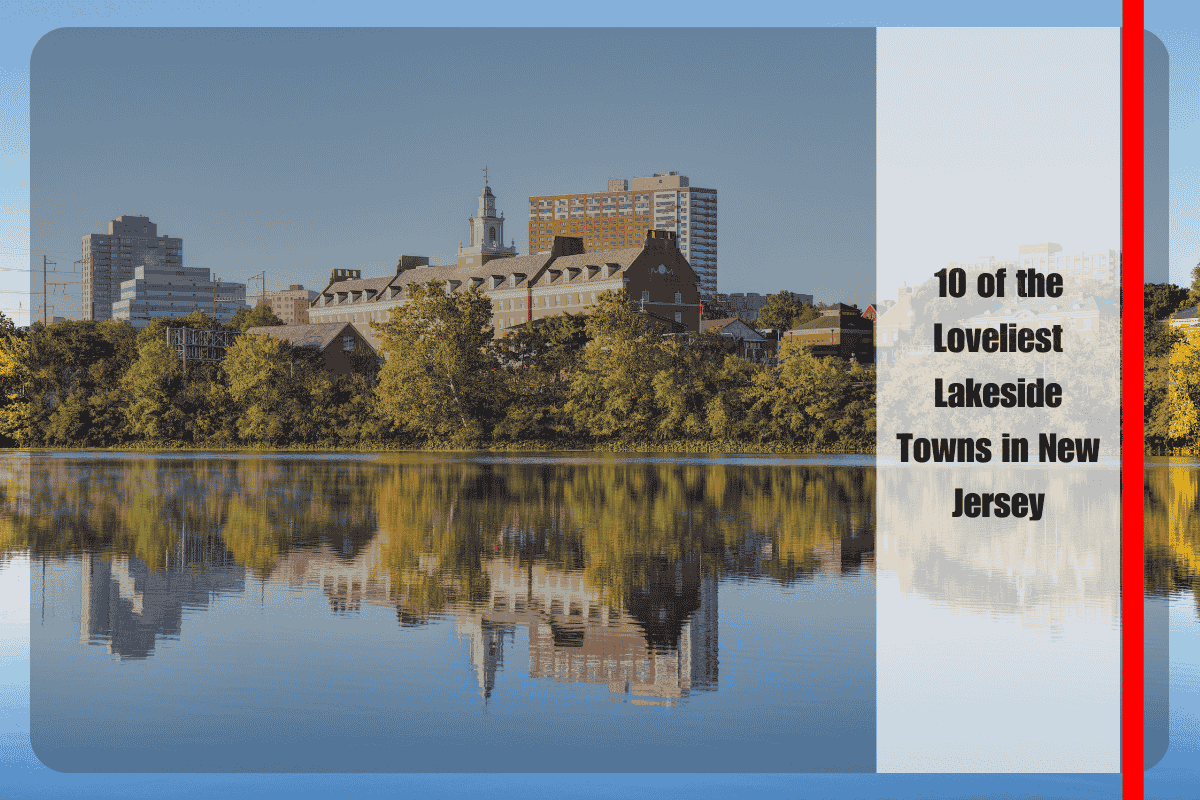 10 of the Loveliest Lakeside Towns in New Jersey