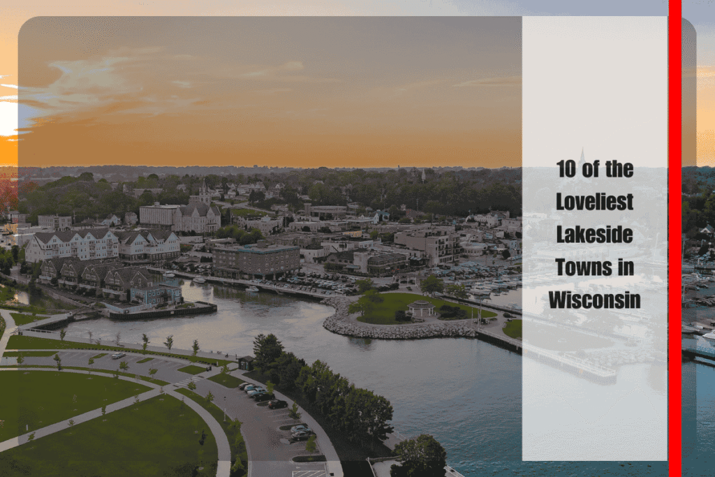 10 of the Loveliest Lakeside Towns in Wisconsin