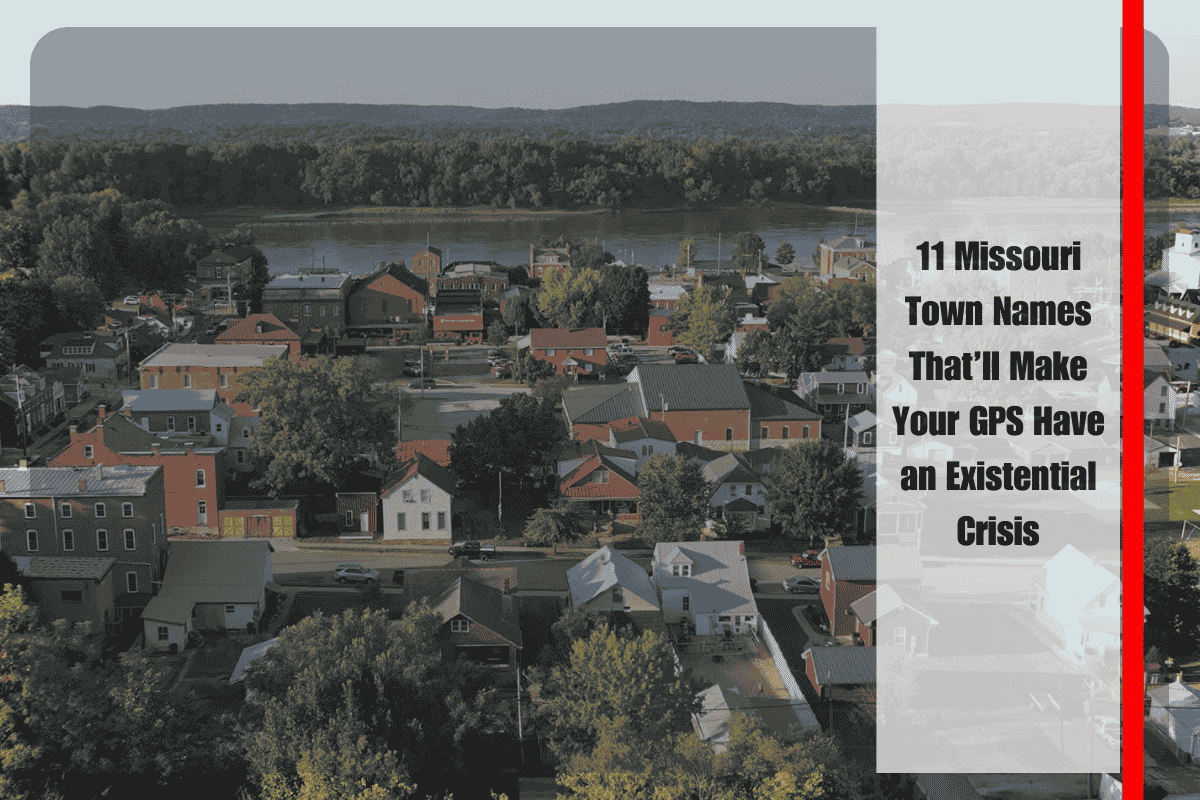 11 Missouri Town Names That’ll Make Your GPS Have an Existential Crisis