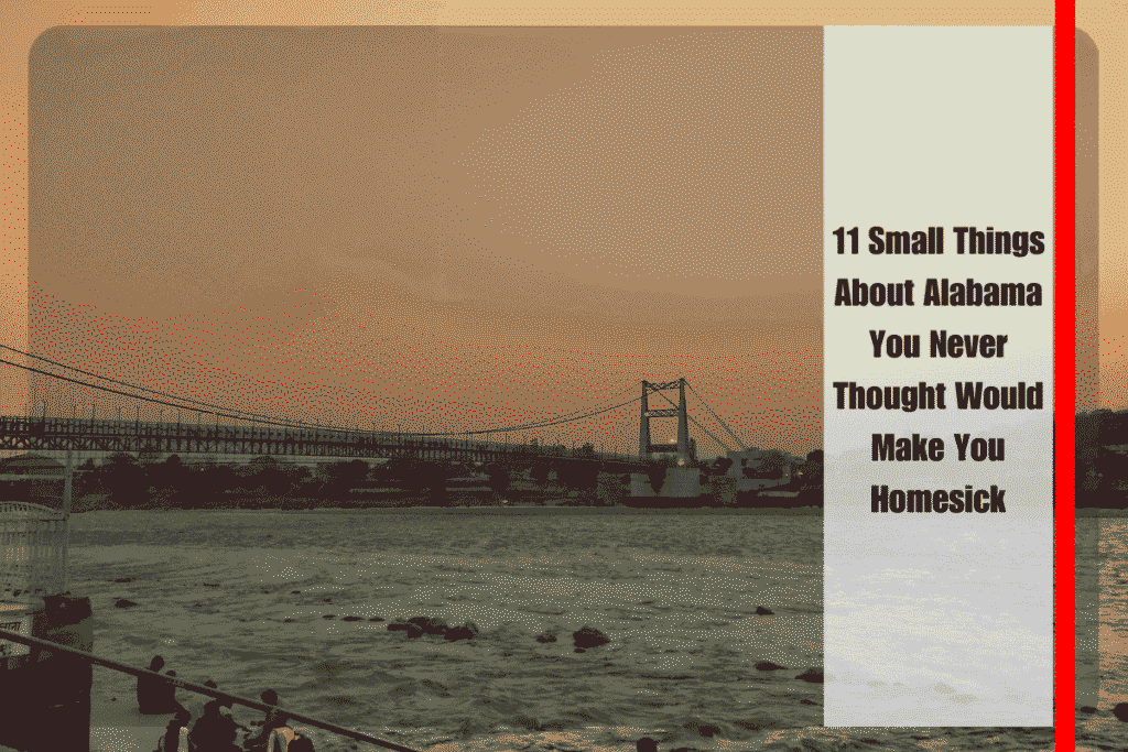 11 Small Things About Alabama You Never Thought Would Make You Homesick