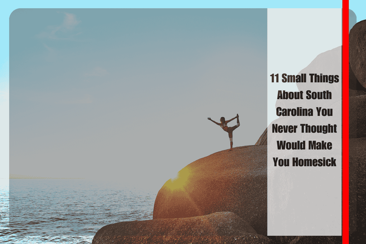 11 Small Things About South Carolina You Never Thought Would Make You Homesick