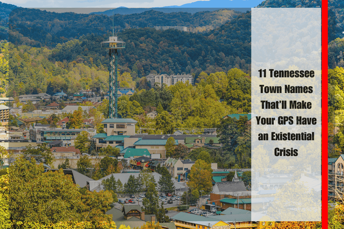 11 Tennessee Town Names That’ll Make Your GPS Have an Existential Crisis