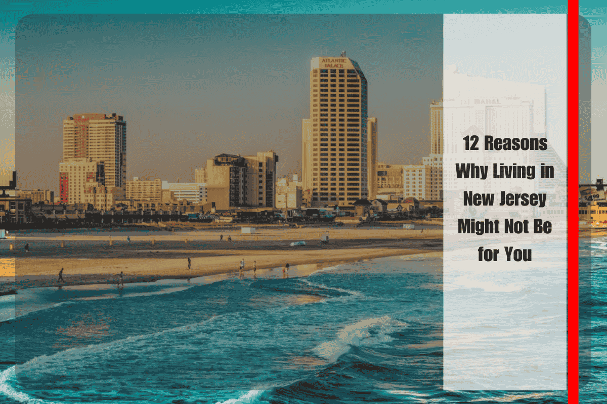 12 Reasons Why Living in New Jersey Might Not Be for You