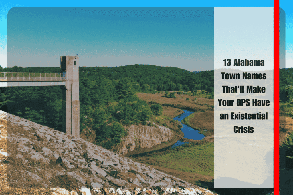 13 Alabama Town Names That’ll Make Your GPS Have an Existential Crisis