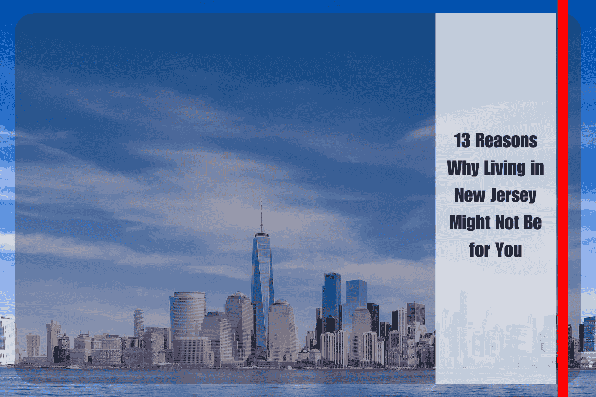 13 Reasons Why Living in New Jersey Might Not Be for You