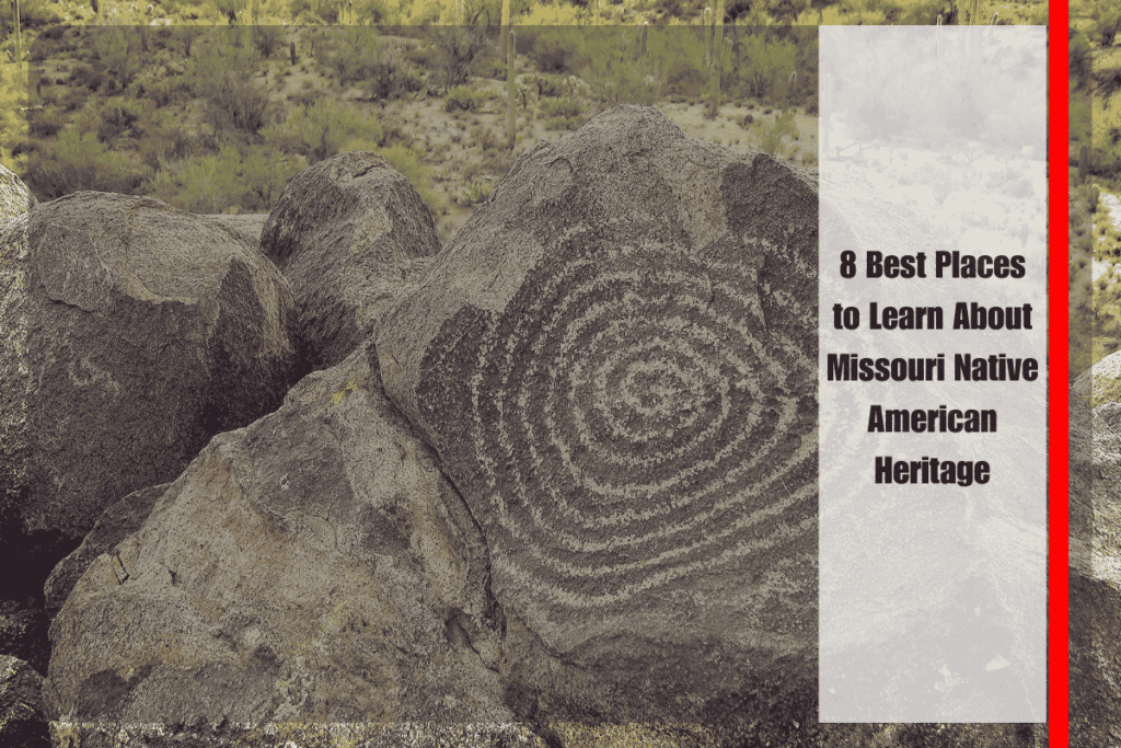 8 Best Places to Learn About Missouri Native American Heritage