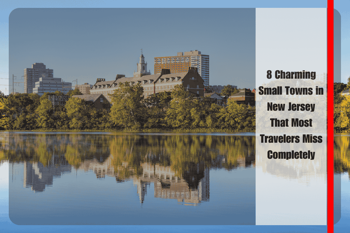 8 Charming Small Towns in New Jersey That Most Travelers Miss Completely
