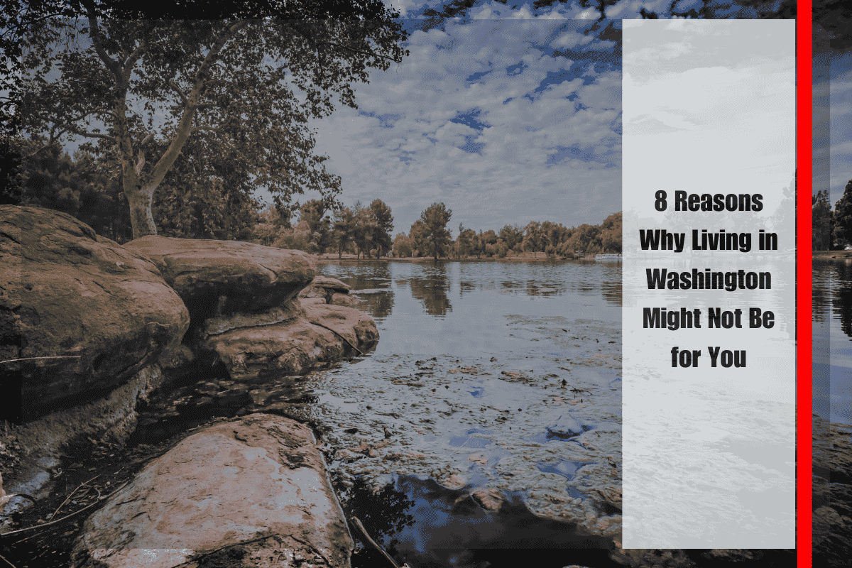 8 Reasons Why Living in Washington Might Not Be for You