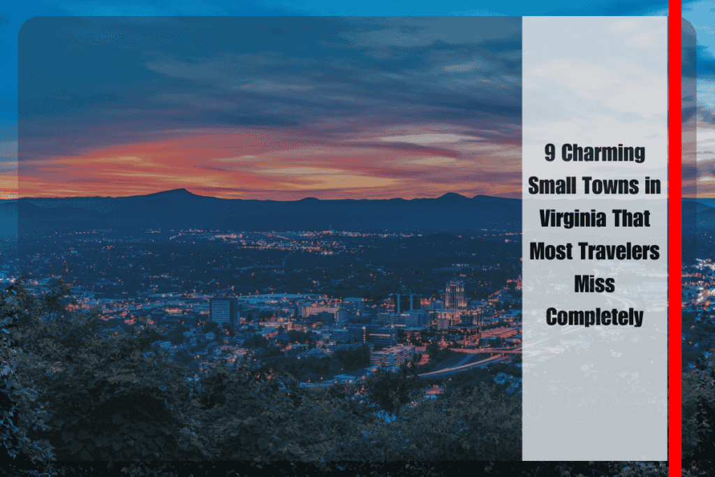 9 Charming Small Towns in Virginia That Most Travelers Miss Completely