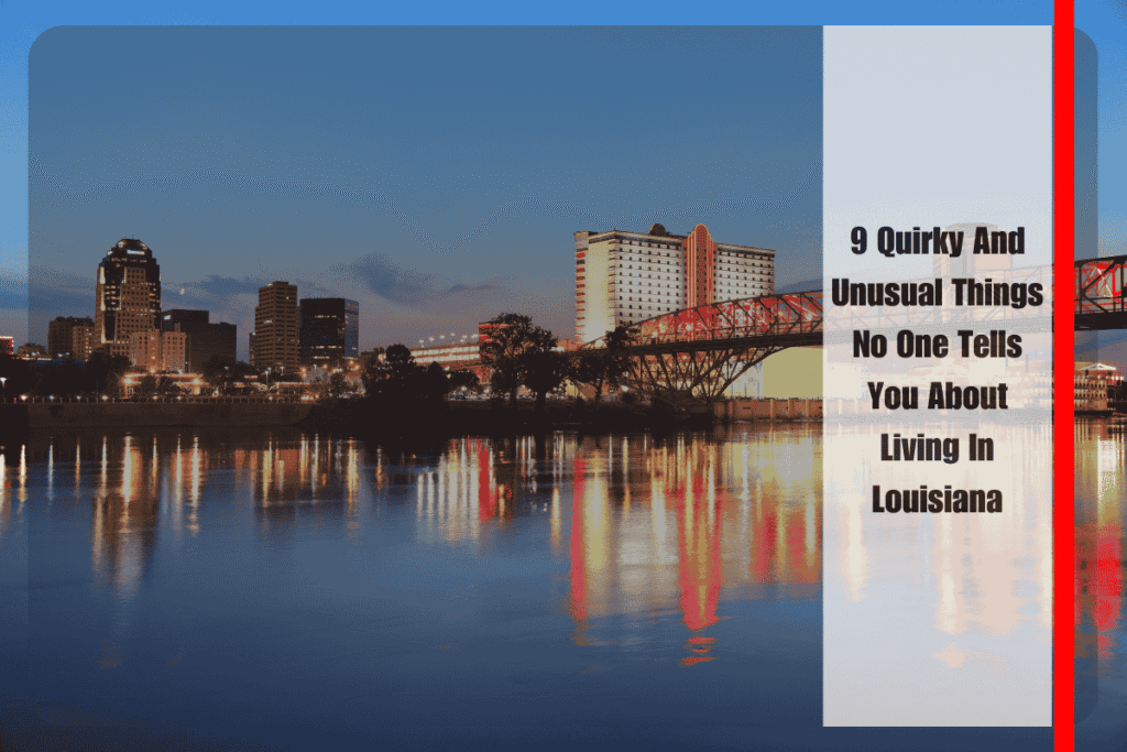 9 Quirky And Unusual Things No One Tells You About Living In Louisiana