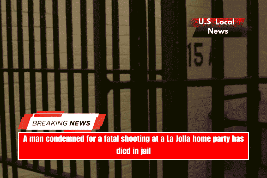 A man condemned for a fatal shooting at a La Jolla home party has died in jail