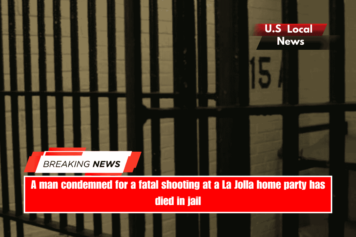A man condemned for a fatal shooting at a La Jolla home party has died in jail