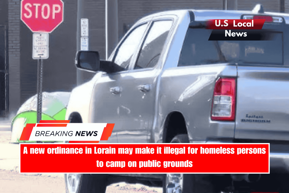 A new ordinance in Lorain may make it illegal for homeless persons to camp on public grounds