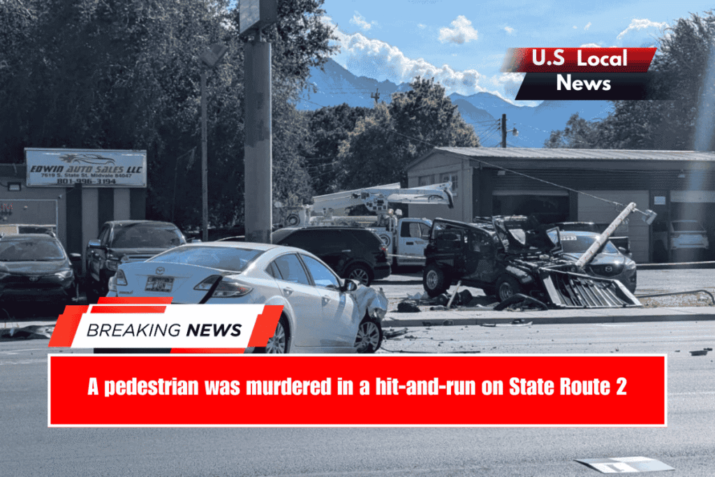 A pedestrian was murdered in a hit-and-run on State Route 2