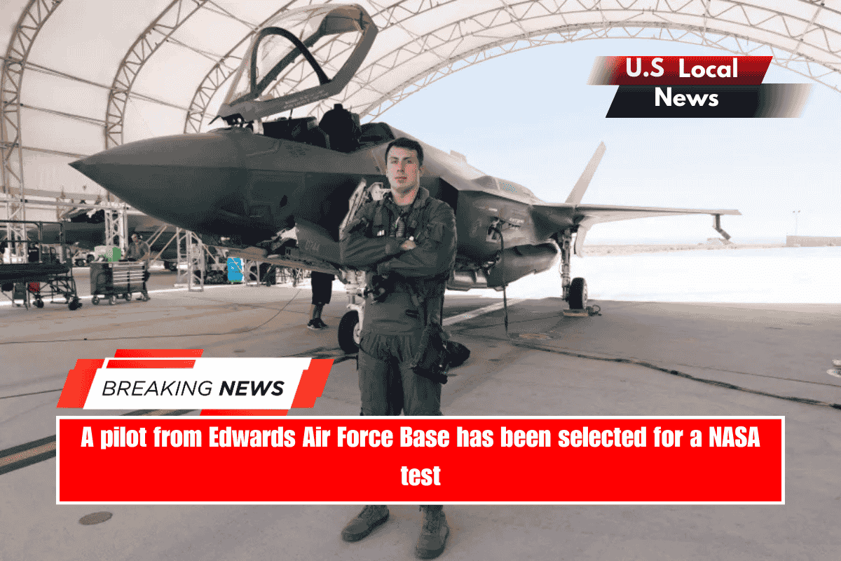 A pilot from Edwards Air Force Base has been selected for a NASA test