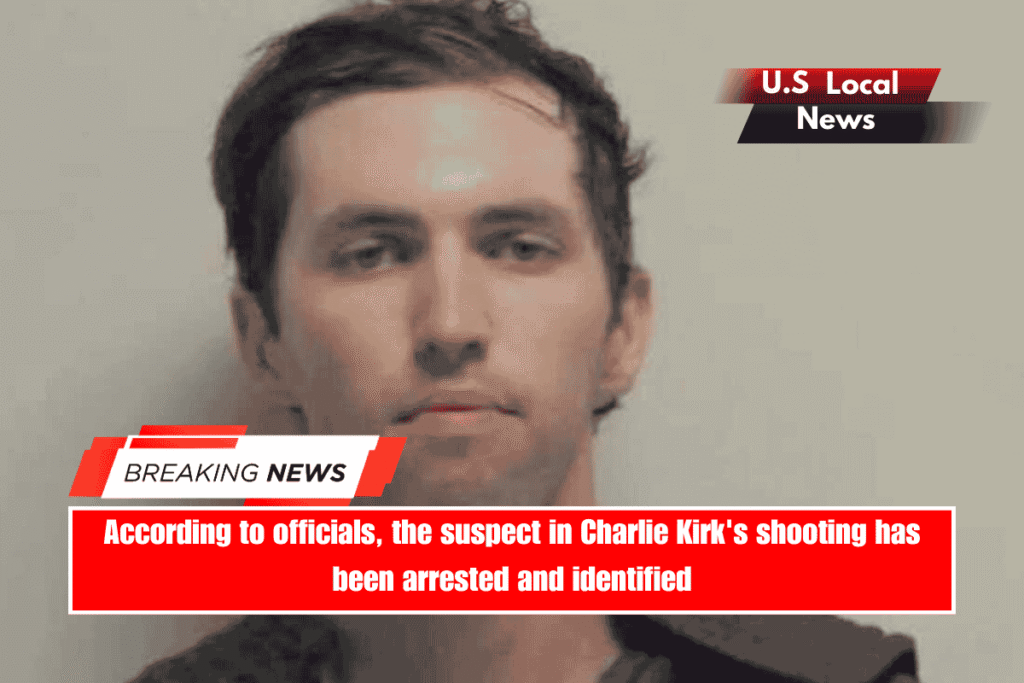 According to officials, the suspect in Charlie Kirk's shooting has been arrested and identified