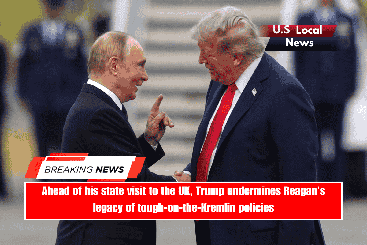 Ahead of his state visit to the UK, Trump undermines Reagan's legacy of tough-on-the-Kremlin policies