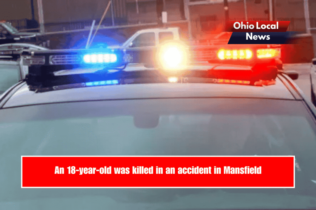 An 18-year-old was killed in an accident in Mansfield