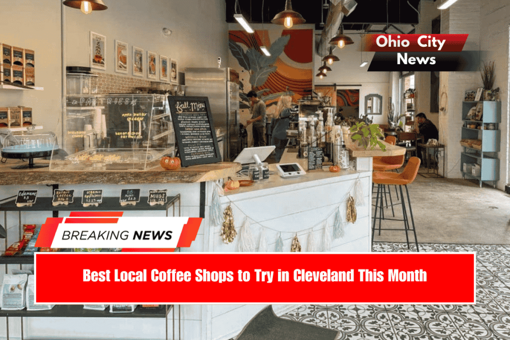 Best Local Coffee Shops to Try in Cleveland This Month
