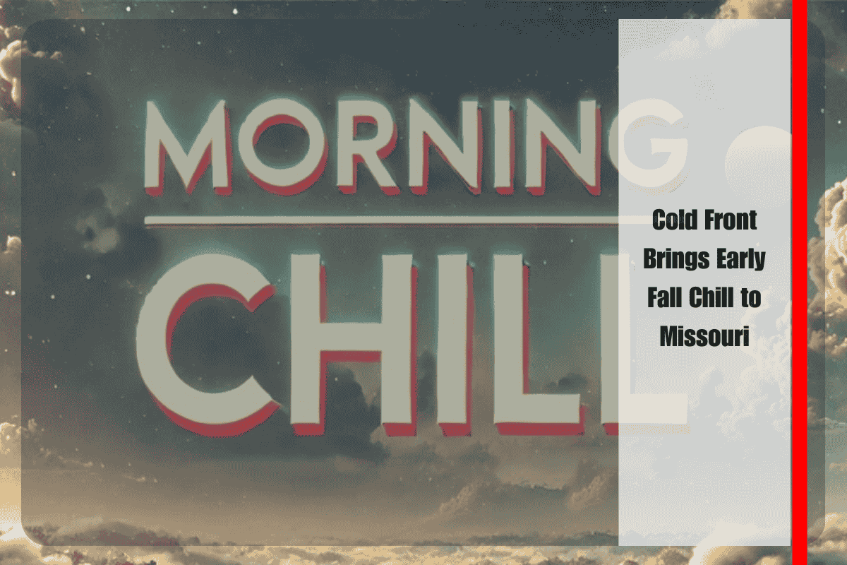 Cold Front Brings Early Fall Chill to Missouri