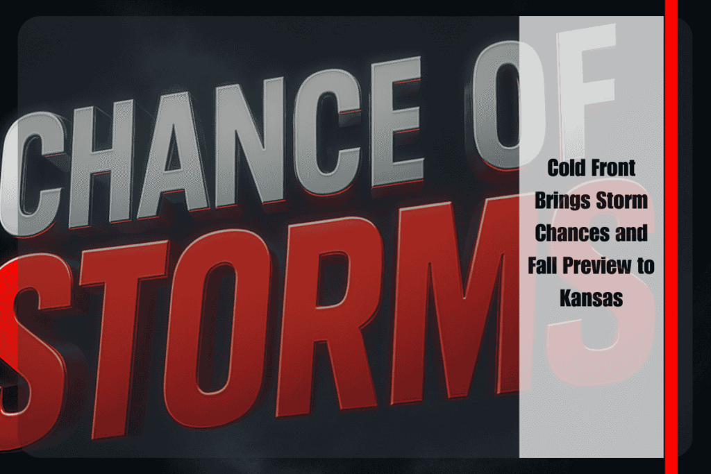 Cold Front Brings Storm Chances and Fall Preview to Kansas