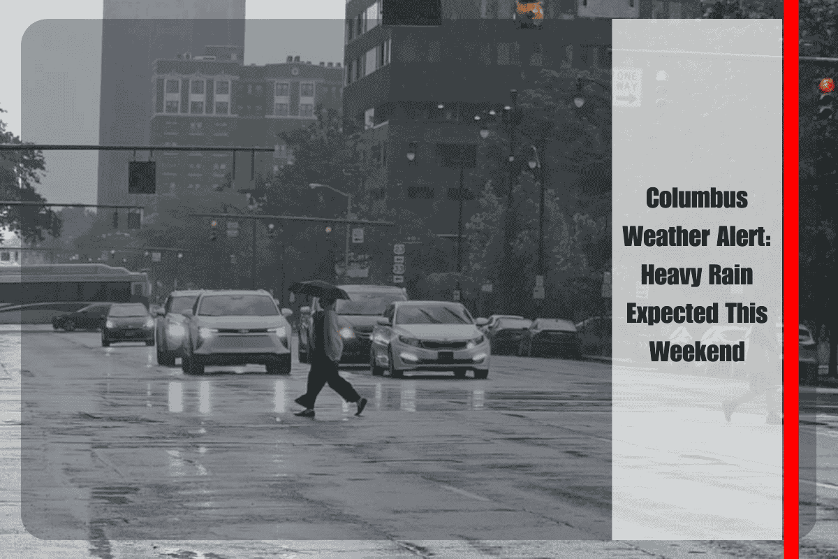 Columbus Weather Alert Heavy Rain Expected This Weekend