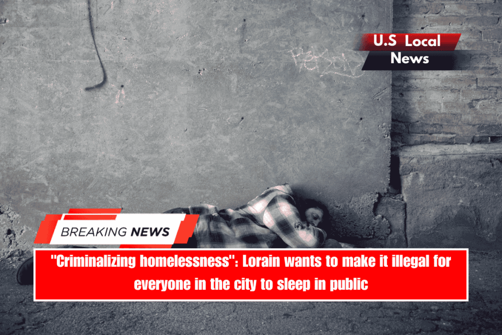 Criminalizing homelessness Lorain wants to make it illegal for everyone in the city to sleep in public